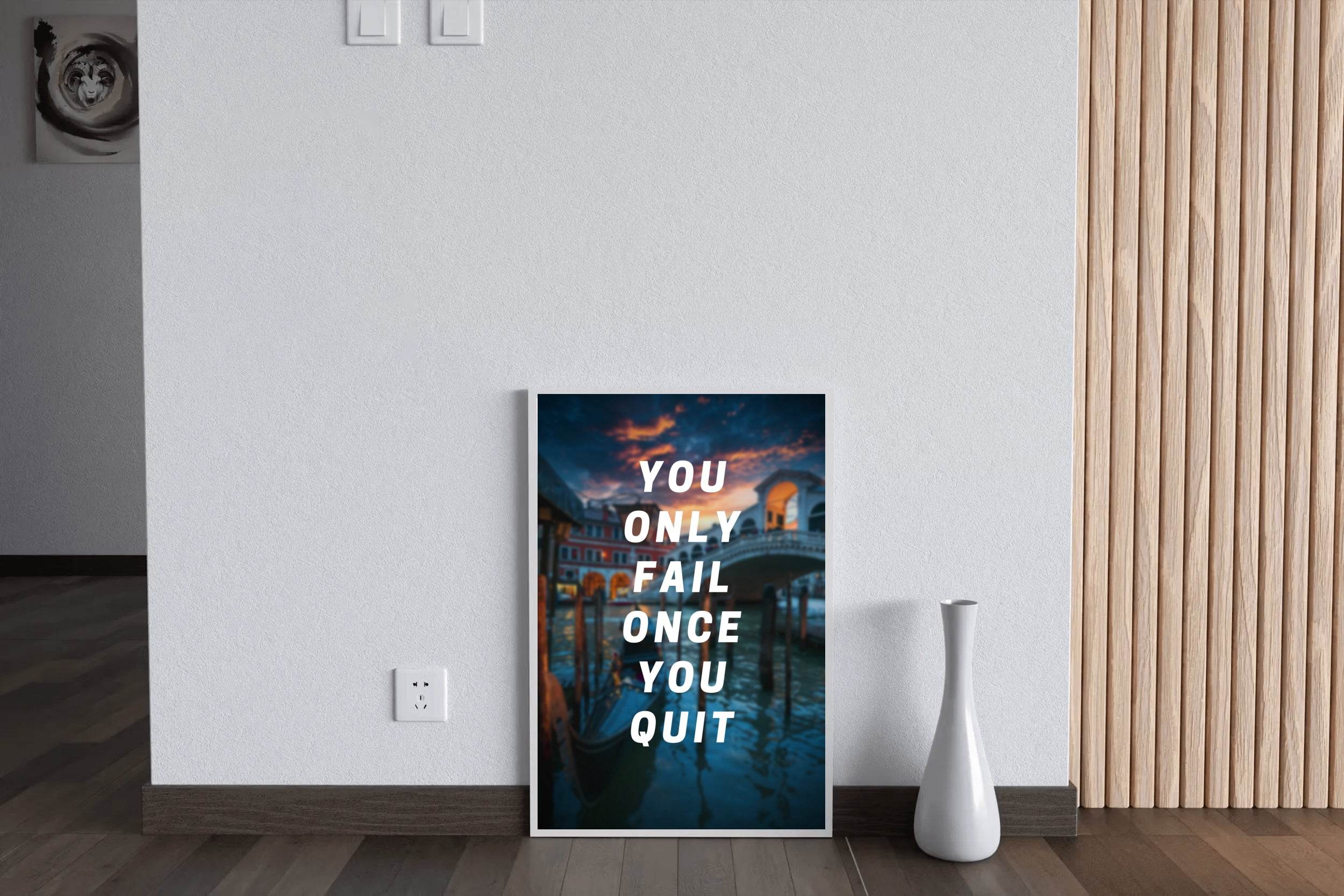 You Fail When You Quit Wall Art - beink online art store