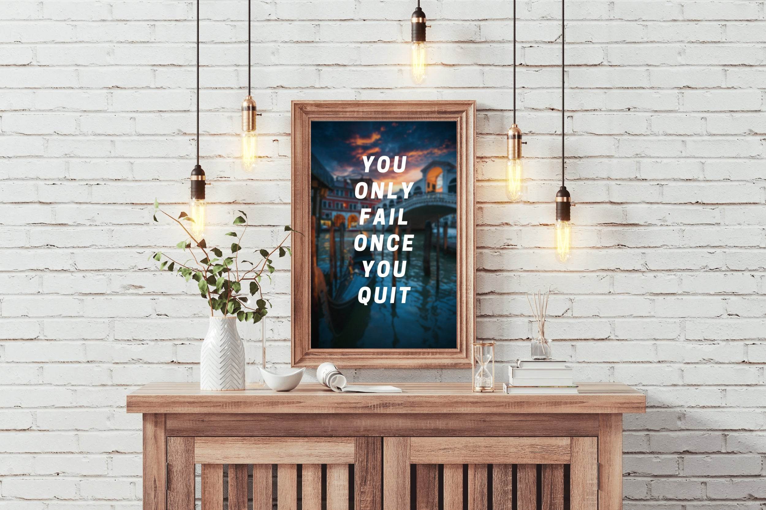 You Fail When You Quit Wall Art - beink online art store
